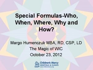 Special FormulasWho When Where Why and How Margo