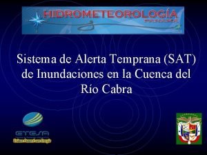 Sistema de Alerta Temprana SAT de Inundaciones en