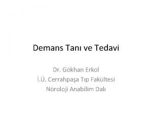 Demans Tan ve Tedavi Dr Gkhan Erkol Cerrahpaa