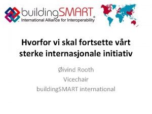 Hvorfor vi skal fortsette vrt sterke internasjonale initiativ