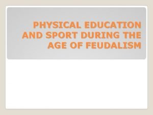 Feudalism physical education
