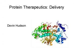 Protein Therapeutics Delivery Devin Hudson Delivery Methods Intravenously