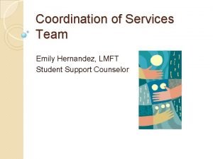 Coordination of services team