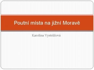 Poutn msta na jin Morav Karolna Vystrilov Obsah