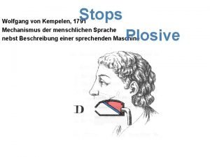 Stops Wolfgang von Kempelen 1791 Mechanismus der menschlichen