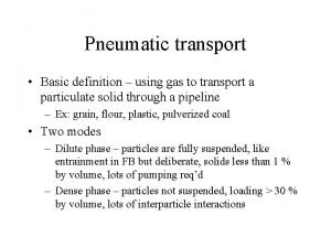 Pneumatic transport Basic definition using gas to transport