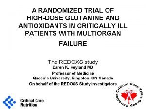 A RANDOMIZED TRIAL OF HIGHDOSE GLUTAMINE AND ANTIOXIDANTS