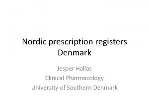Nordic prescription registers Denmark Jesper Hallas Clinical Pharmacology