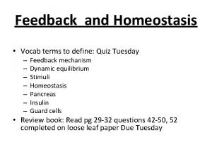 Feedback and Homeostasis Vocab terms to define Quiz