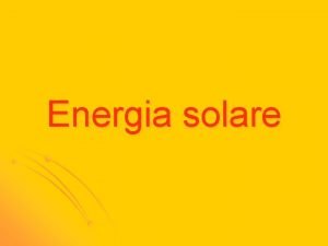 Energia solare Il sole e lo spettro solare