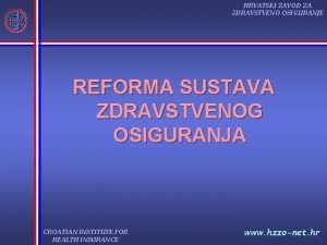 Hrvatski zavod za zdravstveno osiguranje Hrvatski zavod za zdravstveno osiguranje