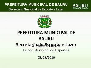 PREFEITURA MUNICIPAL DE BAURU Secretaria Municipal de Esporte