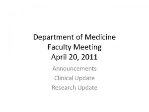 Department of Medicine Faculty Meeting April 20 2011
