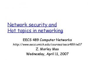 Network security and Hot topics in networking EECS