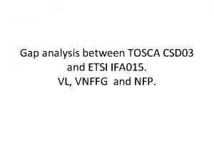 Gap analysis between TOSCA CSD 03 and ETSI