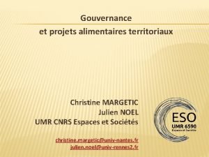 Gouvernance et projets alimentaires territoriaux Christine MARGETIC Julien