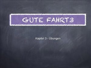 GUTE FAHRT 3 Kapitel 3 bungen bung 1