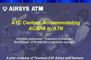 ATC Centres Accommodating ACARS to ATN 2000 conference