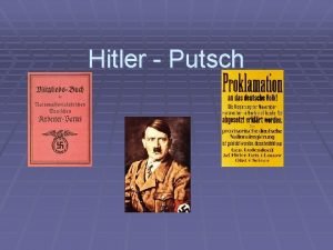 Hitler Putsch Inhaltsverzeichnis 1 Folie Definition Putsch 2