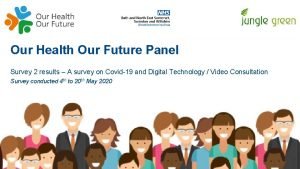 Our Health Our Future Panel Survey 2 results