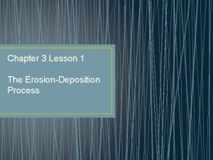 The erosion-deposition process