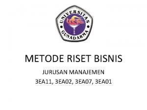 METODE RISET BISNIS JURUSAN MANAJEMEN 3 EA 11