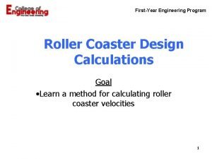 FirstYear Engineering Program Roller Coaster Design Calculations Goal