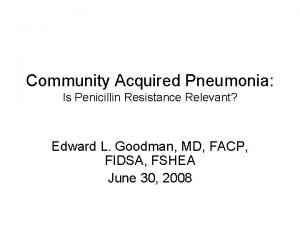Community Acquired Pneumonia Is Penicillin Resistance Relevant Edward