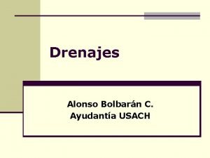 Drenajes Alonso Bolbarn C Ayudanta USACH Funciones Detectar