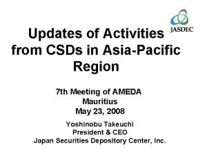 Updates of Activities from CSDs in AsiaPacific Region