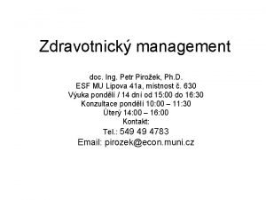 Zdravotnick management doc Ing Petr Piroek Ph D