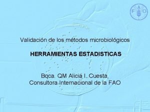 Validacin de los mtodos microbiolgicos HERRAMIENTAS ESTADISTICAS Bqca