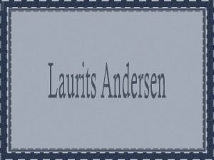 Laurits Andersen conhecido como Laurits Andersen Ring nasceu
