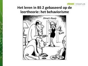 Het leren in BS 2 gebaseerd op de