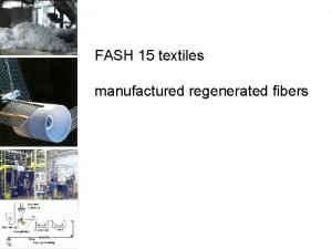 FASH 15 textiles manufactured regenerated fibers manufactured regenerated