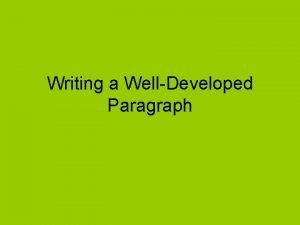 Writing a WellDeveloped Paragraph What does welldeveloped even