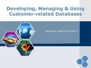 Developing Managing Using Customerrelated Databases Semester Ganjil 20142015