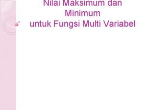 Nilai Maksimum dan Minimum untuk Fungsi Multi Variabel