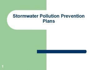 Stormwater Pollution Prevention Plans 1 Objectives 2 l