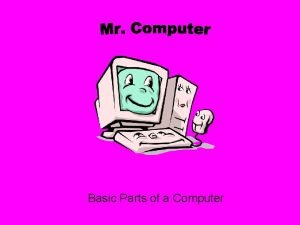 Basic parts of the computer