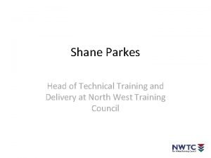 Shane Parkes Head of Technical Training and Delivery