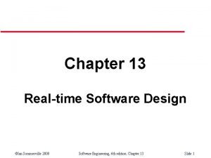 Chapter 13 Realtime Software Design Ian Sommerville 2000