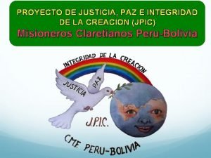 PROYECTO DE JUSTICIA PAZ E INTEGRIDAD DE LA