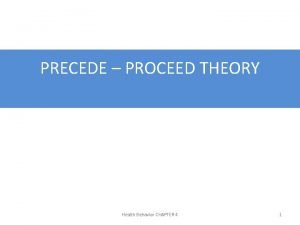 Precede proceed model example