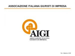 ASSOCIAZIONE ITALIANA GIURISTI DI IMPRESA Rev Settembre 2016