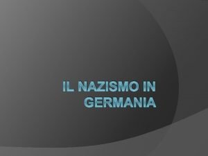 IL NAZISMO IN GERMANIA UN DIFFICILE DOPOGUERRA Con