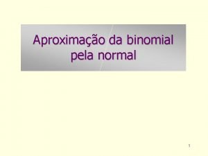Aproximação da binomial pela normal