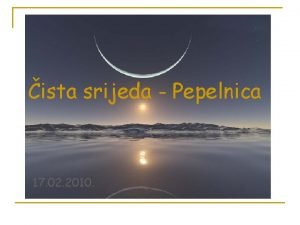 ista srijeda Pepelnica 17 02 2010 Doite poklonimo