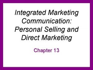 Integrated Marketing Communication Personal Selling and Direct Marketing