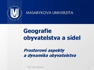 Geografie obyvatelstva a sdel Prostorov aspekty a dynamika